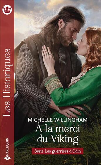 Couverture du livre « Les guerriers d'Odin Tome 1 ; à la merci du Viking » de Michelle Willingham aux éditions Harlequin