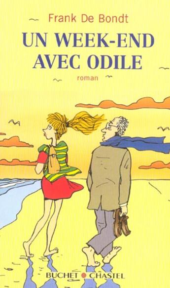 Couverture du livre « Un week end avec odile » de Frank De Bondt aux éditions Buchet Chastel