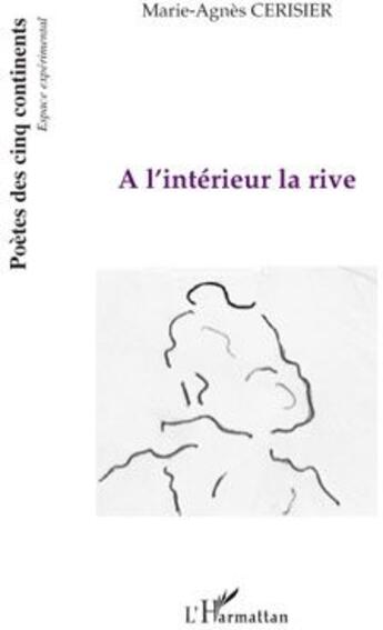Couverture du livre « À l'intérieur la rive » de Marie-Agnes Cerisier aux éditions L'harmattan