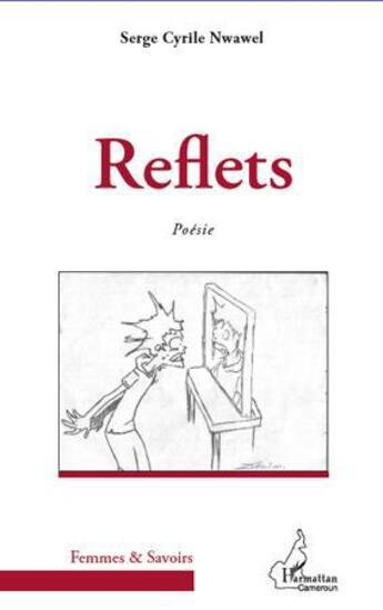 Couverture du livre « Reflets » de Serge Cyrile Nwawel aux éditions L'harmattan