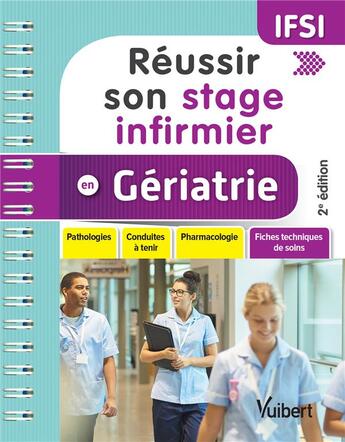 Couverture du livre « Réussir son stage infirmier en gériatrie (2e édition) » de Virginie Thiercelin et Alexandre Boussuge aux éditions Vuibert