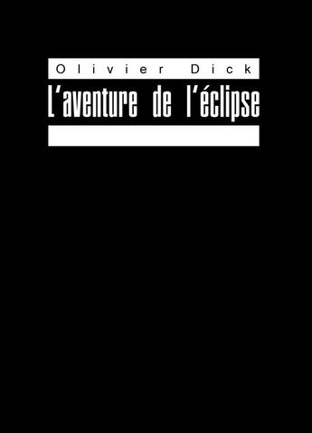 Couverture du livre « L'aventure de l'éclipse » de Olivier Dick aux éditions Books On Demand