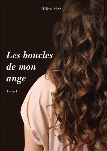 Couverture du livre « Les boucles de mon ange t.1 » de Helene Mas aux éditions Books On Demand