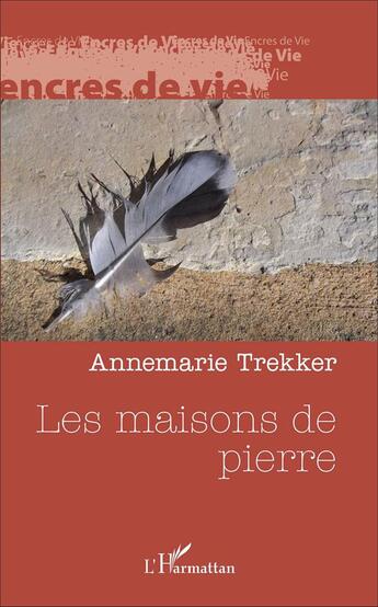 Couverture du livre « Les maisons de pierre » de Annemarie Trekker aux éditions L'harmattan