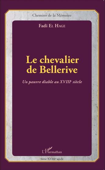 Couverture du livre « Le chevalier de Bellerive ; un pauvre diable au XVIIIe siècle » de Fadi El Hage aux éditions L'harmattan