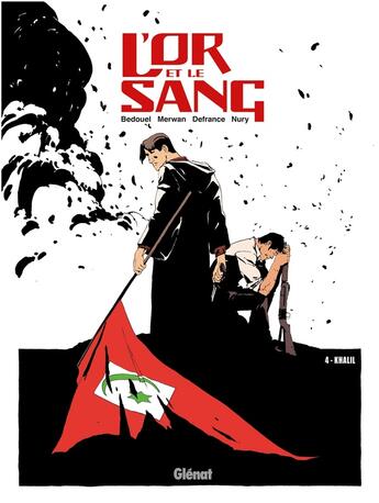 Couverture du livre « L'or et le sang Tome 4 : Khalil » de Fabien Nury et Merwan et Fabien Bedouel et Maurin Defrance aux éditions Glenat