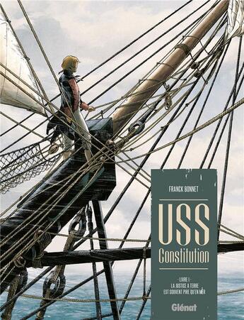 Couverture du livre « USS constitution Tome 1 : la justice à terre est souvent pire qu'en mer » de Franck Bonnet aux éditions Glenat