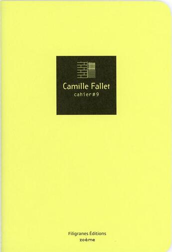 Couverture du livre « Camille Falet : cahier #9 » de Camille Fallet aux éditions Filigranes