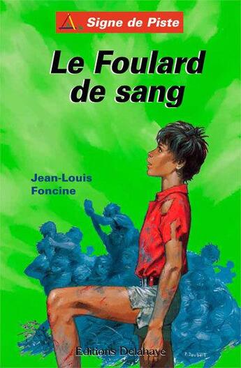 Couverture du livre « Le foulard de sang » de Foncine Jean Louis aux éditions Delahaye