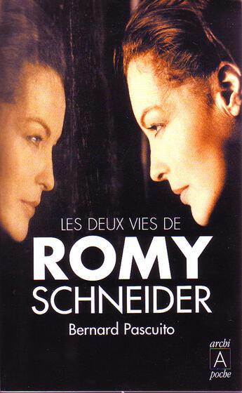 Couverture du livre « Les deux vies de romy schneider » de Pascuito-B aux éditions Archipel