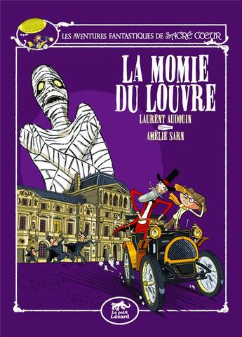 Couverture du livre « Les aventures fantastiques de Sacré Coeur : la momie du Louvre » de Laurent Audouin et Amelie Sarn aux éditions Petit Lezard