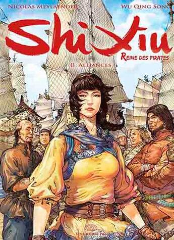 Couverture du livre « Shi Xiu, reine des pirates Tome 2 ; alliances » de Nicolas Meylaender et Wu Qingsong aux éditions Fei