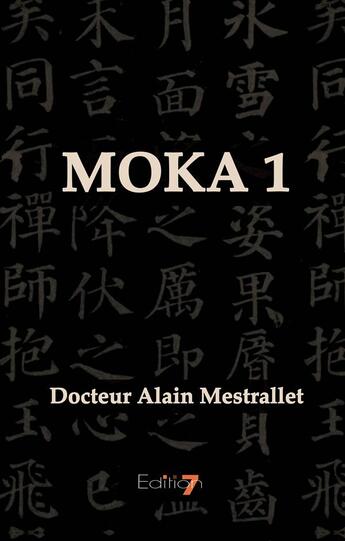 Couverture du livre « Moka 1 » de Alain Mestralet aux éditions Editions 7