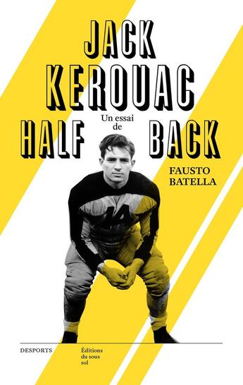 Couverture du livre « DESPORTS : Jack Kerouac : halfback » de Fausto Batella aux éditions Editions Du Sous Sol