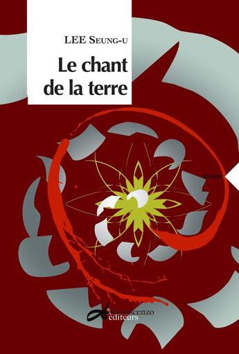 Couverture du livre « Le chant de la terre » de Seung-U Lee aux éditions Decrescenzo