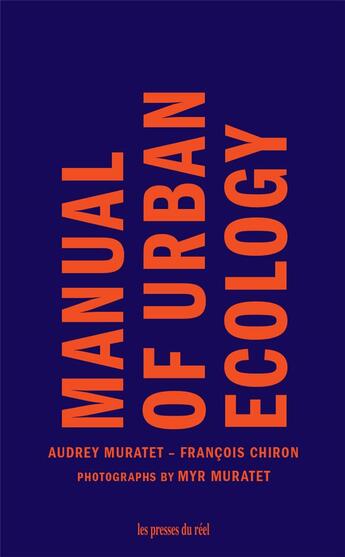 Couverture du livre « Manual of urban ecology » de Audrey Muratet et Francois Chiron aux éditions Les Presses Du Reel