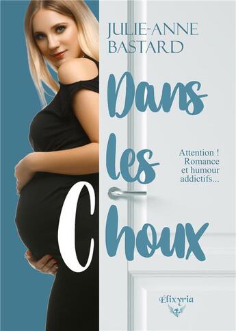 Couverture du livre « Dans les choux » de Julie-Anne Bastard aux éditions Elixyria