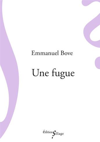 Couverture du livre « Une fugue » de Emmanuel Bove aux éditions Sillage