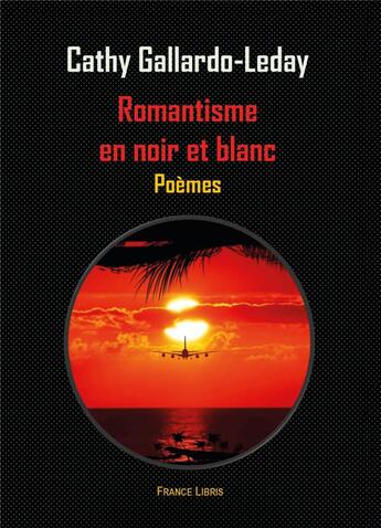 Couverture du livre « Romantisme en noir et blanc » de Cathy Gallardo-Leday aux éditions Publishroom Factory