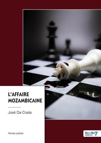 Couverture du livre « L'affaire mozambicaine » de Jose Da Costa aux éditions Nombre 7