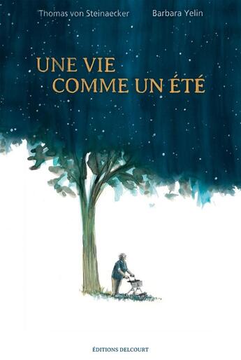 Couverture du livre « Une vie comme un été » de Barbara Yelin et Thomas Von Steinaecker aux éditions Delcourt