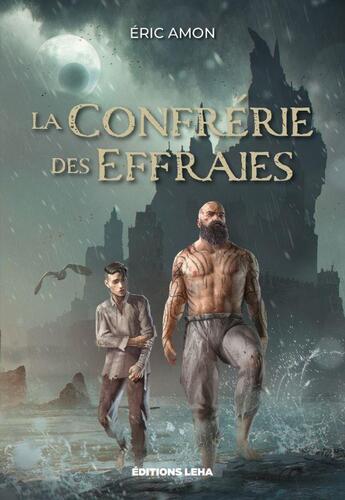 Couverture du livre « La Confrérie des Effraies » de Eric Amon aux éditions Leha