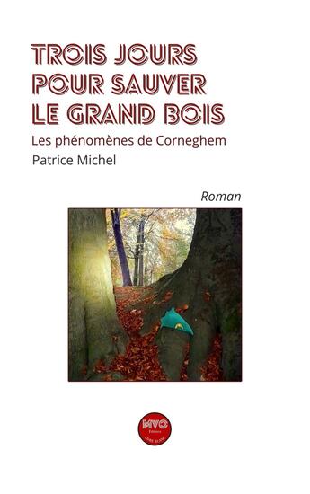 Couverture du livre « Trois jours pour sauver les grands bois » de Patrice Michel aux éditions Mvo Editions