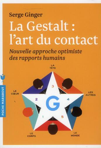 Couverture du livre « La Gestalt : l'art du contact ; nouvelle approche optimiste des rapports humains » de Serge Ginger aux éditions Marabout