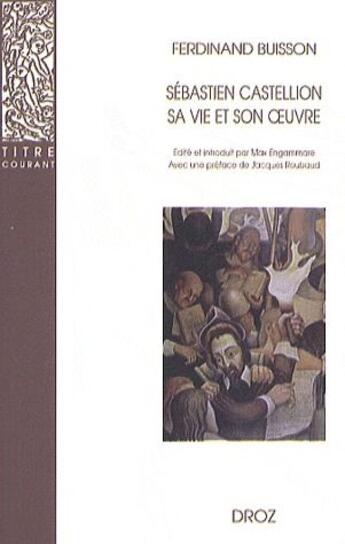 Couverture du livre « Sébastien Castellion, sa vie et son oeuvre (1515-1563) » de Ferdinand Buisson aux éditions Droz