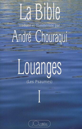 Couverture du livre « Louanges : Les Psaumes » de André Chouraqui aux éditions Lattes