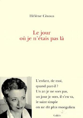 Couverture du livre « Le jour où je n'étais pas là » de Helene Cixoux aux éditions Galilee