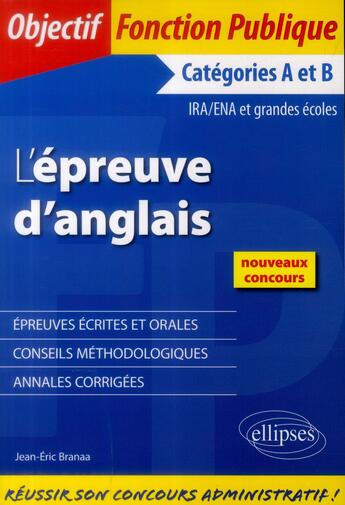 Couverture du livre « L epreuve d anglais (ecrit et oral) » de Jean-Eric Branaa aux éditions Ellipses