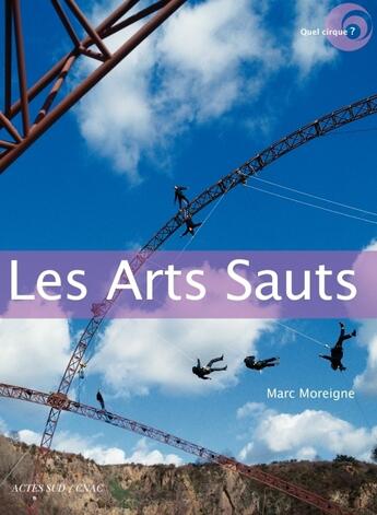 Couverture du livre « Les arts sauts » de Marc Moreigne aux éditions Actes Sud