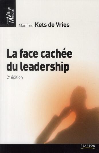 Couverture du livre « La face cachée du leardership (2e édition) » de Kets De Vries Manfre aux éditions Pearson