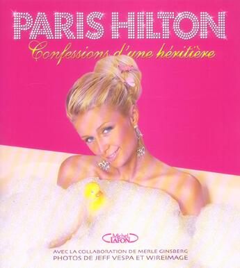 Couverture du livre « Confessions D'Une Heritiere » de Paris Hilton aux éditions Michel Lafon