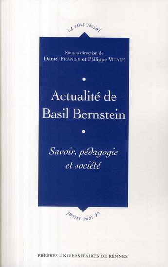 Couverture du livre « Actualité de Basil Bernstein : Savoir, pédagogie et société » de Pur aux éditions Pu De Rennes