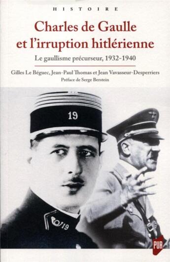 Couverture du livre « Charles de Gaulle et l'irruption hitlérienne » de Gilles Le Beguec et Jean-Paul Thomas et Jean Vavasseur-Desperriers aux éditions Pu De Rennes