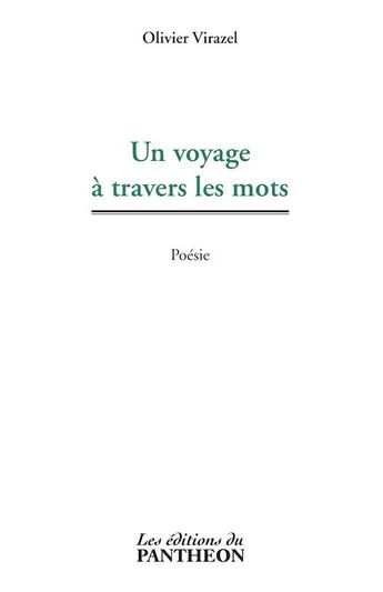 Couverture du livre « Un voyage à travers les mots » de Olivier Virazel aux éditions Editions Du Panthéon