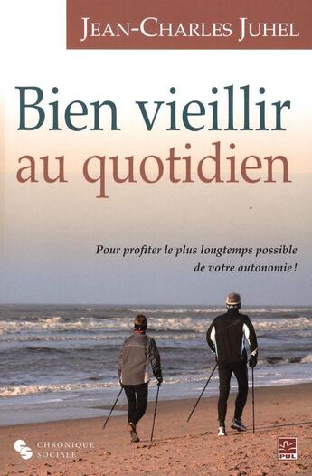 Couverture du livre « Bien vieillir au quotidien » de Jean-Charles Juhel aux éditions Chronique Sociale