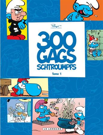 Couverture du livre « Les Schtroumpfs - 120 blagues et autres surprises : Intégrale vol.1 : 300 gags » de Peyo aux éditions Lombard