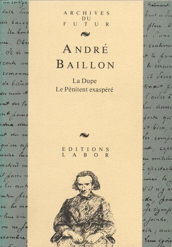 Couverture du livre « La dupe : le pénitent exaspéré » de Andre Baillon et Raymond Trousson aux éditions Aml Editions