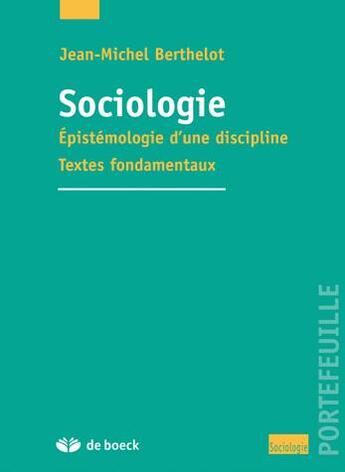 Couverture du livre « Sociologie : Epistemiologie d'une discipline » de Jean-Michel Berthelot aux éditions De Boeck Superieur