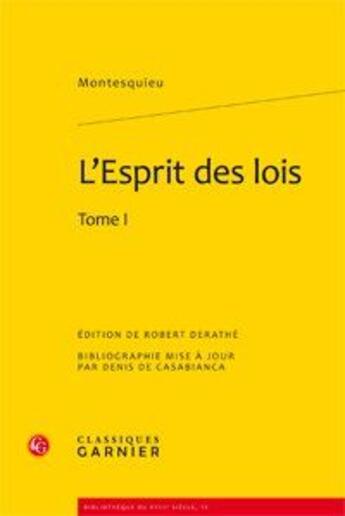 Couverture du livre « L'esprit des lois, Tome 1 » de Montesquieu aux éditions Classiques Garnier
