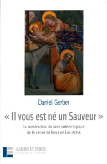 Couverture du livre « Il vous est né un sauveur » de Daniel Gerber aux éditions Labor Et Fides