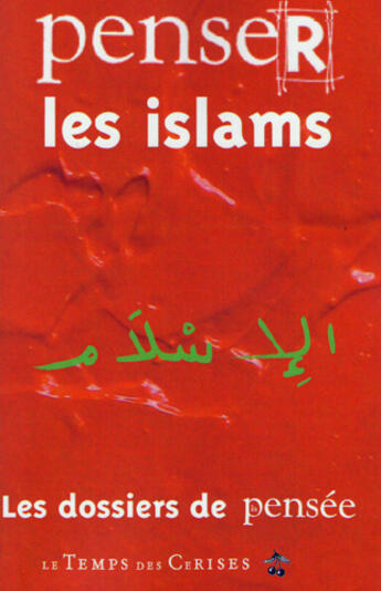 Couverture du livre « Penser les Islams » de  aux éditions Le Temps Des Cerises