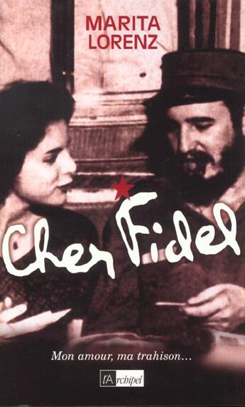 Couverture du livre « Cher Fidel » de Marita Lorenz aux éditions Archipel