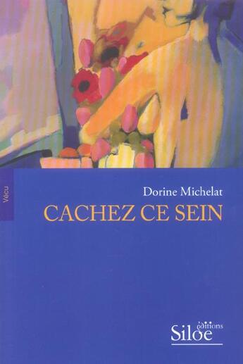 Couverture du livre « Cachez Ce Sein » de Dorine Michelat aux éditions Siloe