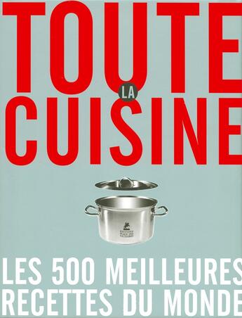 Couverture du livre « Toute la cuisine - Les 500 meilleures recettes du monde » de Didier Bizos et Collectif aux éditions Place Des Victoires