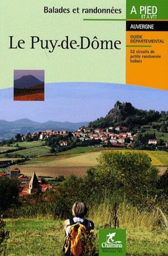 Couverture du livre « BALADES ET RANDONNEES ; le Puy-de-Dôme » de  aux éditions Chamina