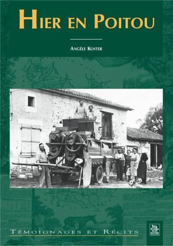 Couverture du livre « Hier en Poitou » de Angele Koster aux éditions Editions Sutton